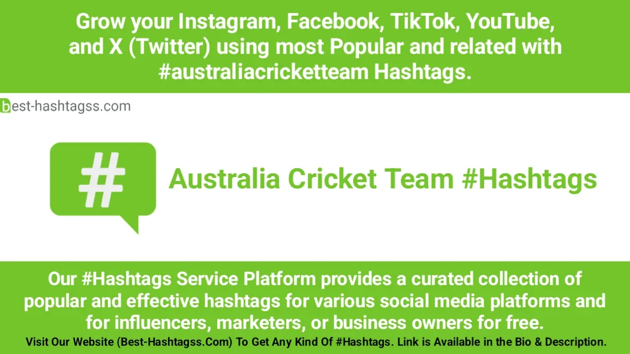 Best hashtags for Australia Cricket Team Hashtags Post to maximize reach on instagram, Facebook, YouTube, TikTok, X, & Other Social Media Posts