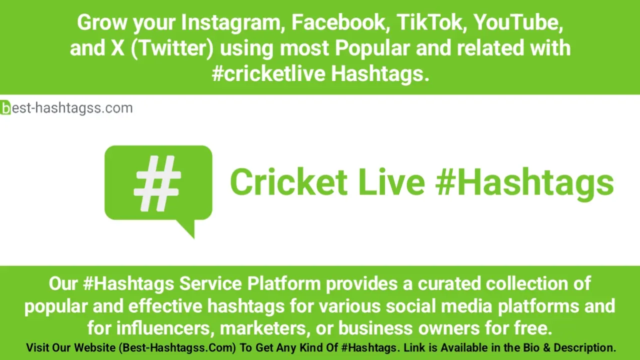 Best hashtags for Cricket Live Hashtags Post to maximize reach on instagram, Facebook, YouTube, TikTok, X, & Other Social Media Posts