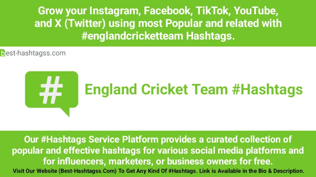 Best hashtags for England Cricket Team Hashtags Post to maximize reach on instagram, Facebook, YouTube, TikTok, X, & Other Social Media Posts