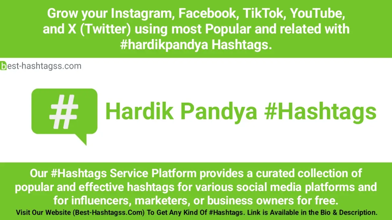 Best hashtags for Hardik Pandya Hashtags Post to maximize reach on instagram, Facebook, YouTube, TikTok, X, & Other Social Media Posts