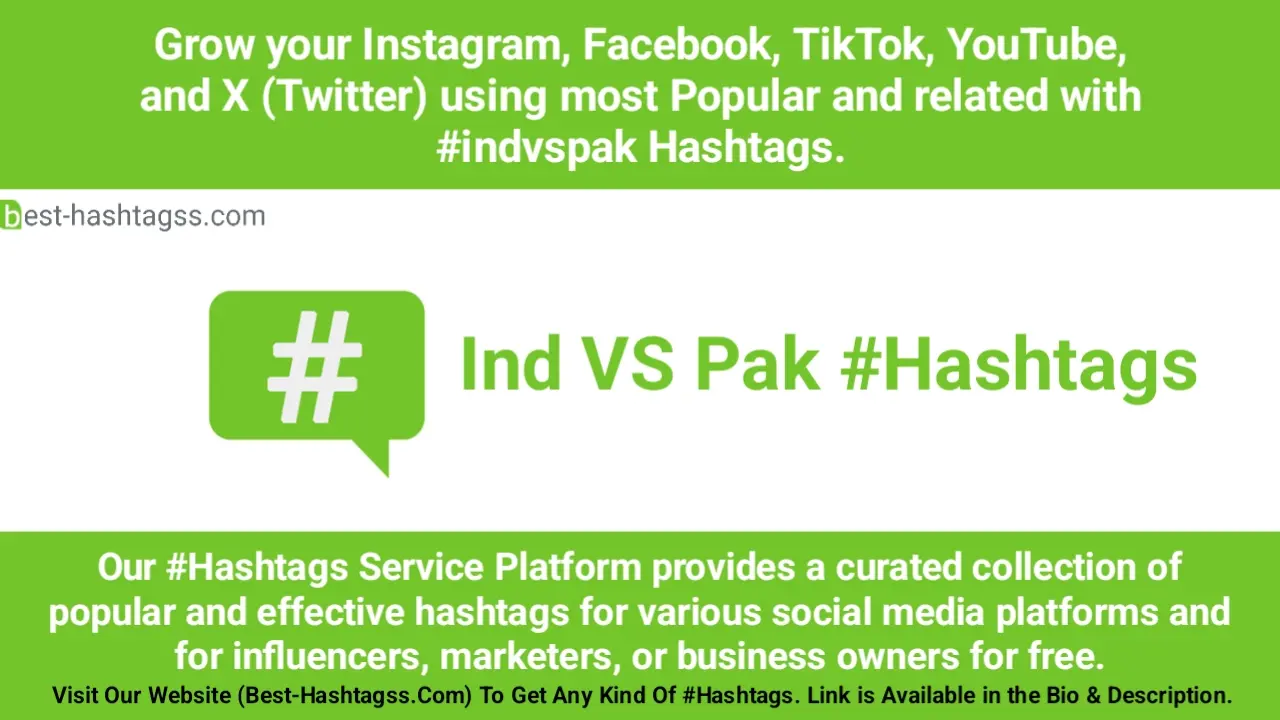 Best hashtags for Ind vs pak Hashtags Post to maximize reach on instagram, Facebook, YouTube, TikTok, X, & Other Social Media Posts