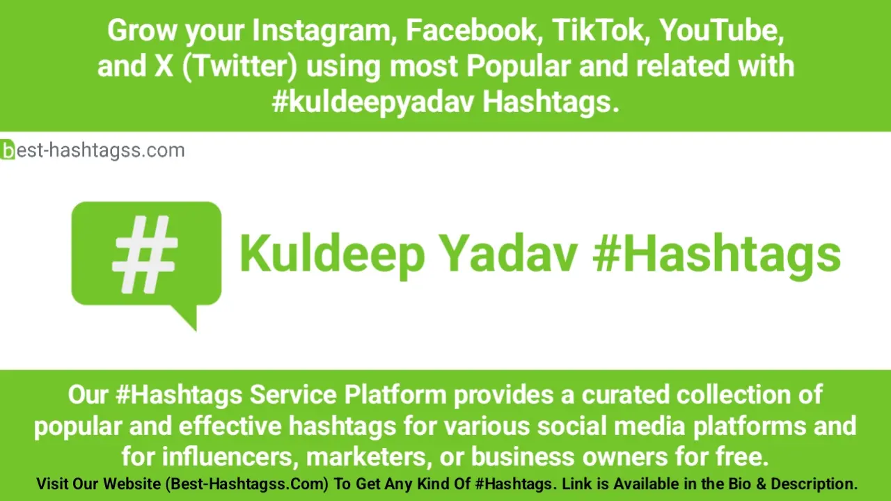 Best hashtags for Kuldeep Yadav Hashtags Post to maximize reach on instagram, Facebook, YouTube, TikTok, X, & Other Social Media Posts