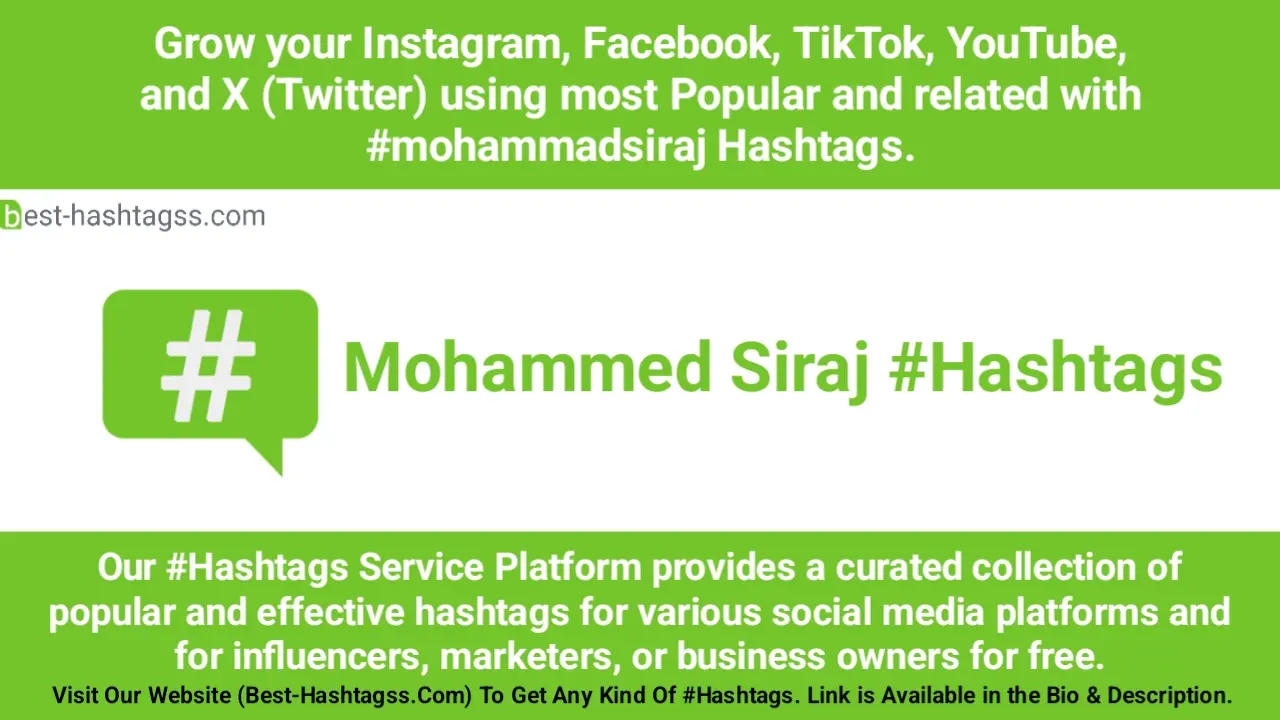 Best hashtags for Mohammed Siraj Hashtags Post to maximize reach on instagram, Facebook, YouTube, TikTok, X, & Other Social Media Posts