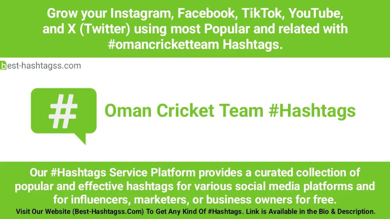 Best hashtags for Oman Team Hashtags Post to maximize reach on instagram, Facebook, YouTube, TikTok, X, & Other Social Media Posts