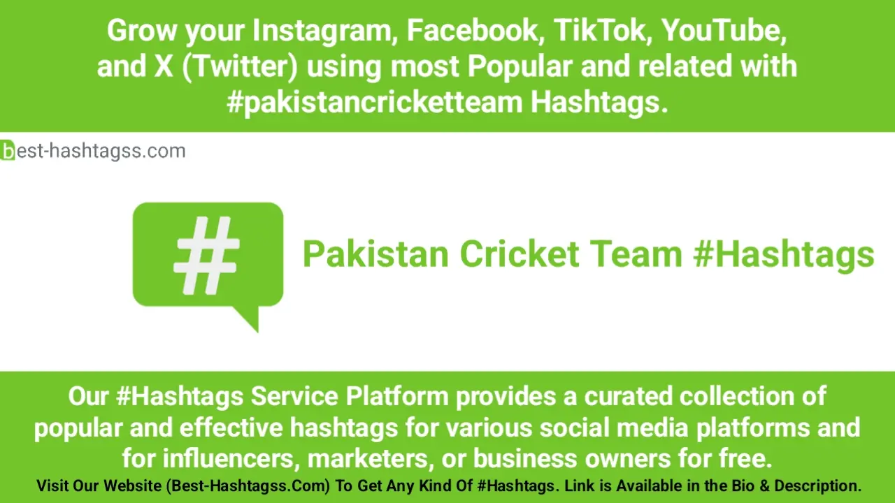 Best hashtags for Pakistan Cricket Team Hashtags Post to maximize reach on instagram, Facebook, YouTube, TikTok, X, & Other Social Media Posts