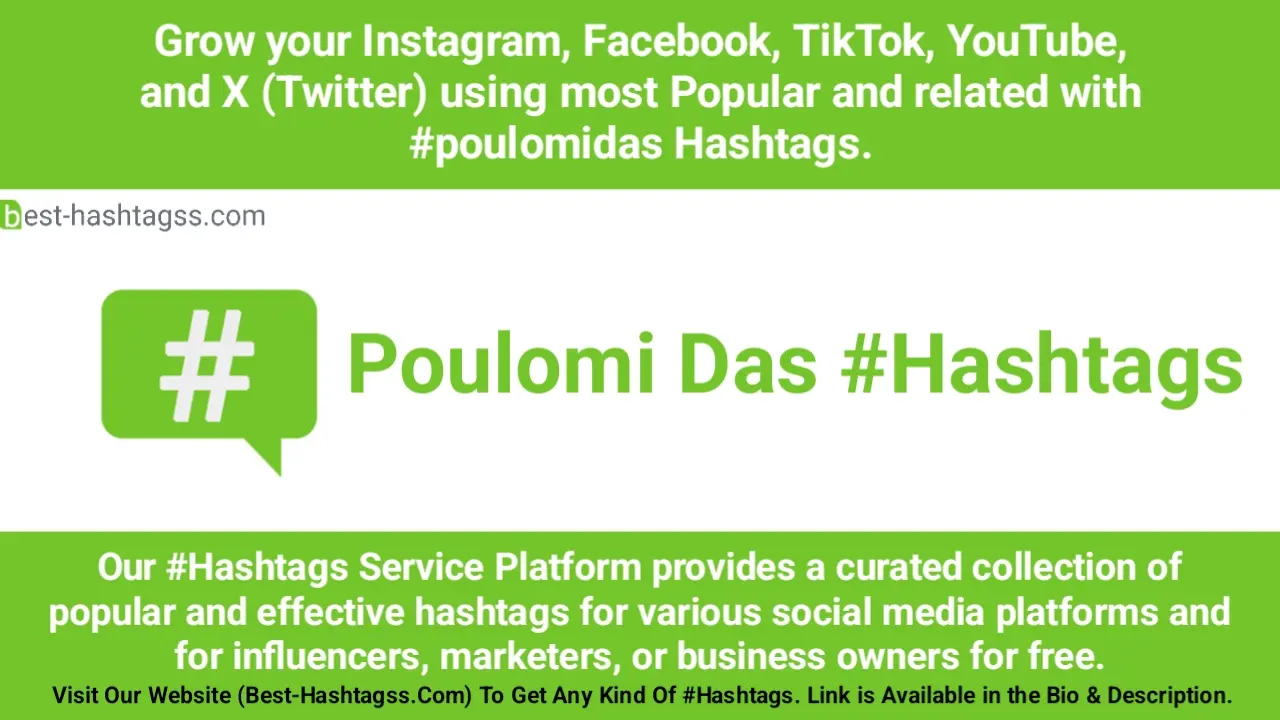 Best hashtags for Poulomi Das Hashtags Post to maximize reach on instagram, Facebook, YouTube, TikTok, X, & Other Social Media Posts