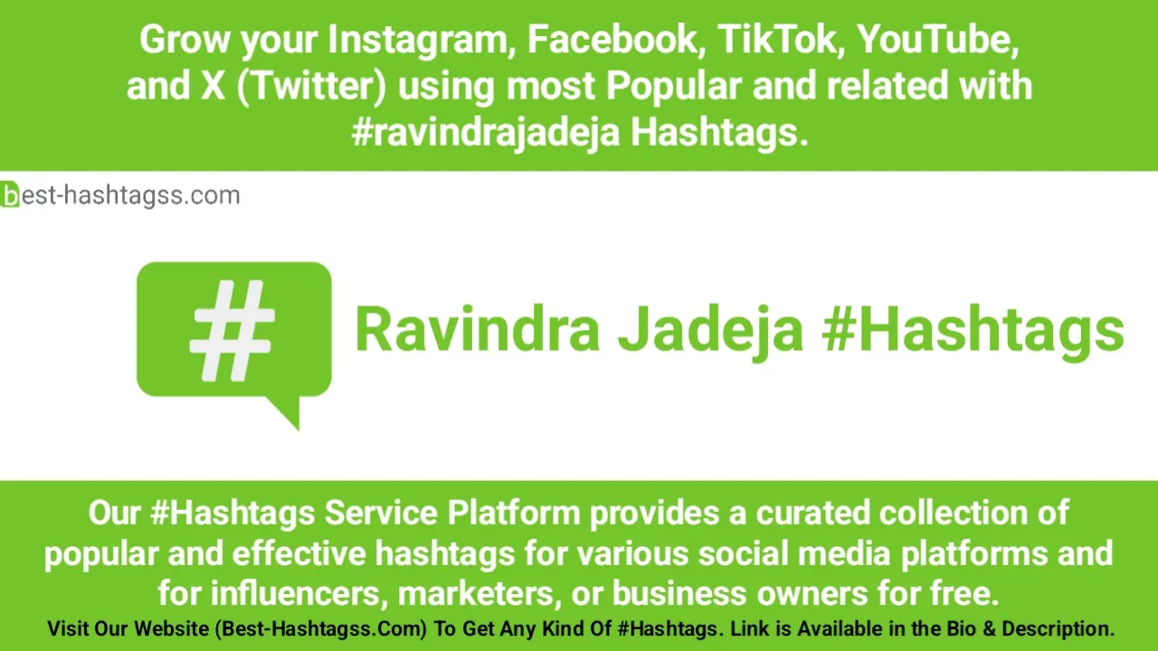 Best hashtags for Ravindra Jadeja Hashtags Post to maximize reach on instagram, Facebook, YouTube, TikTok, X, & Other Social Media Posts