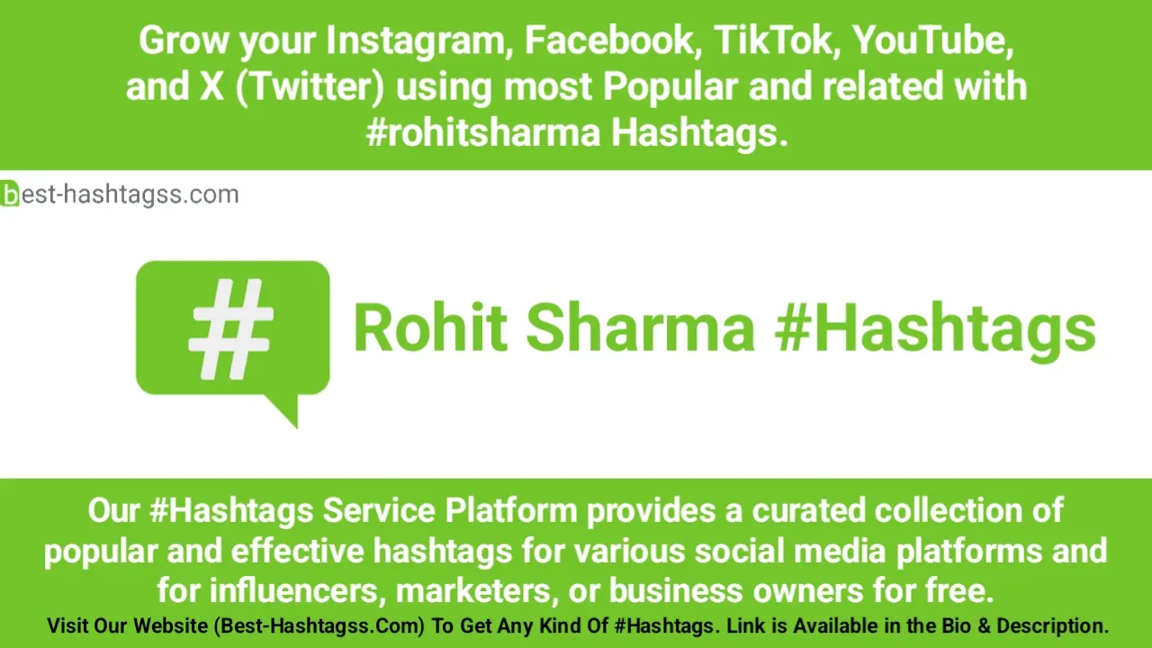 Best hashtags for Rohit Sharma Hashtags Post to maximize reach on instagram, Facebook, YouTube, TikTok, X, & Other Social Media Posts