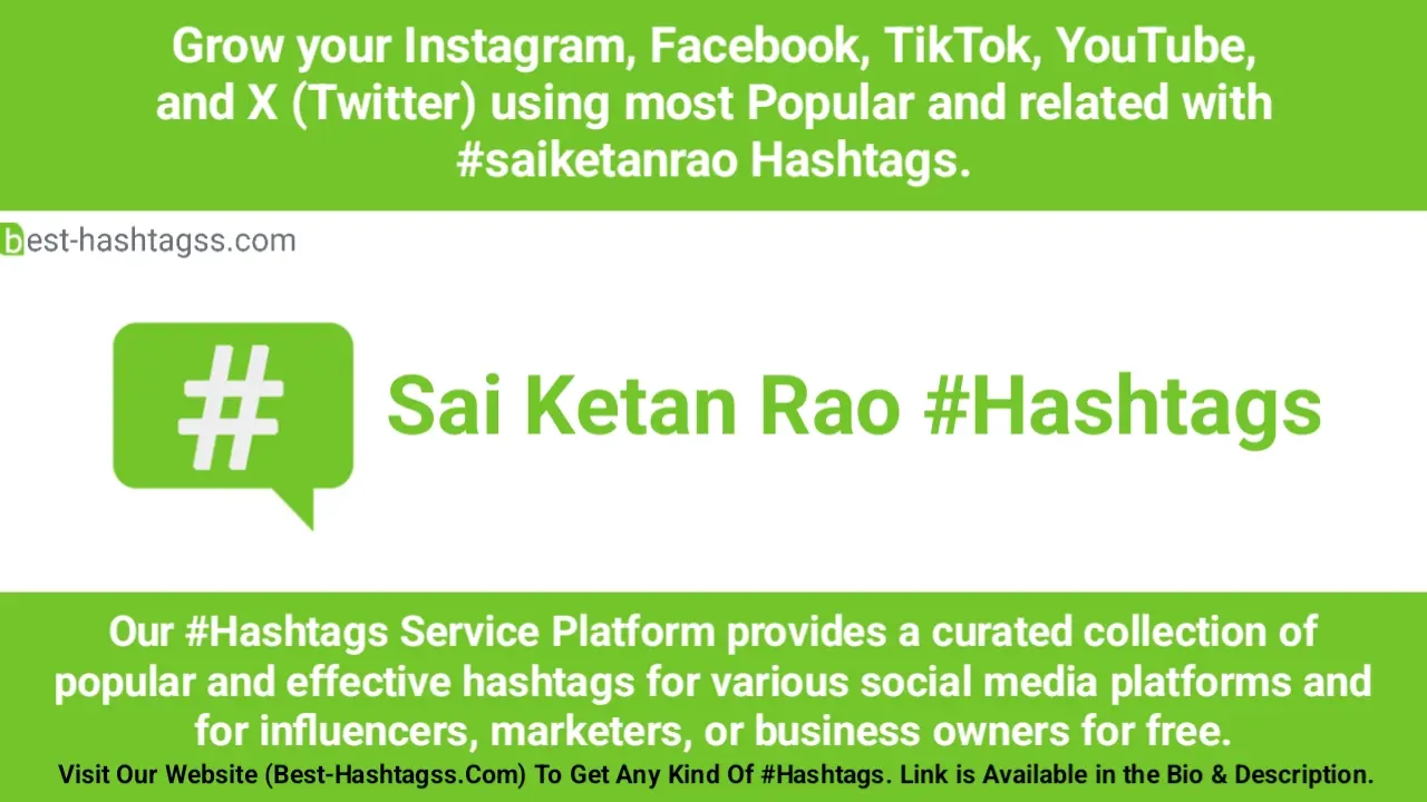 Best hashtags for Sai Ketan Rao Hashtags Post to maximize reach on instagram, Facebook, YouTube, TikTok, X, & Other Social Media Posts