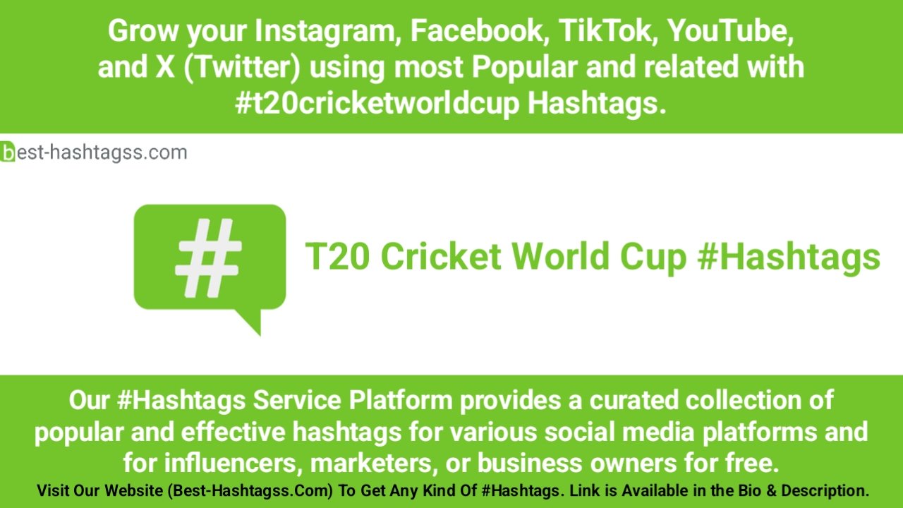 Best hashtags for T20 Cricket World Cup Hashtags Post to maximize reach on instagram, Facebook, YouTube, TikTok, X, & Other Social Media Posts