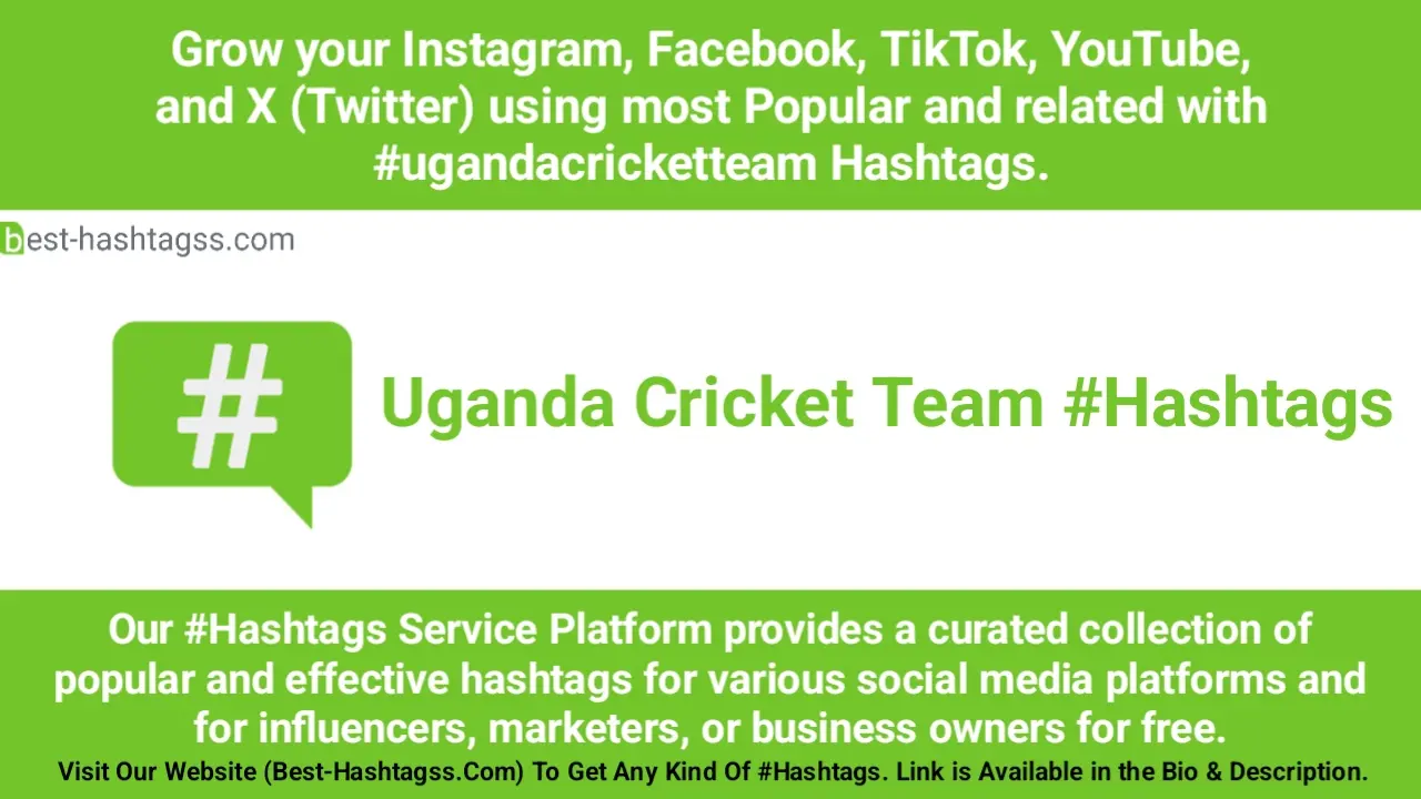 Best hashtags for Uganda Cricket Team Hashtags Post to maximize reach on instagram, Facebook, YouTube, TikTok, X, & Other Social Media Posts