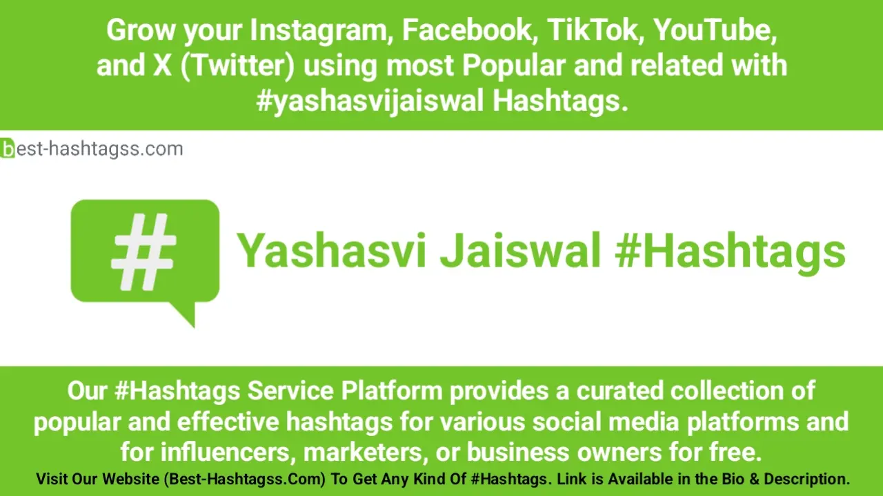 Best hashtags for Yashasvi Jaiswal Hashtags Post to maximize reach on instagram, Facebook, YouTube, TikTok, X, & Other Social Media Posts