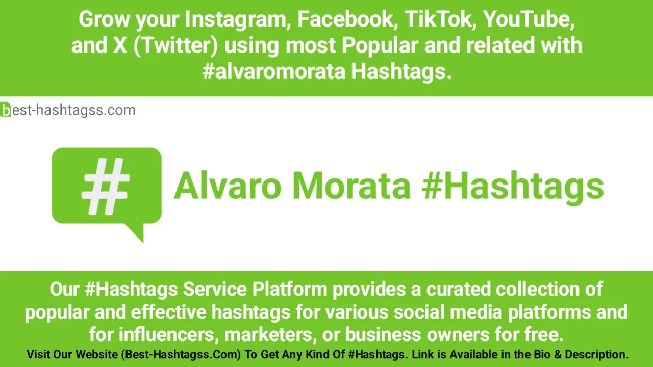 Best hashtags for Alvaro Morata Hashtags Post to maximize reach on instagram, Facebook, YouTube, TikTok, X, & Other Social Media Posts