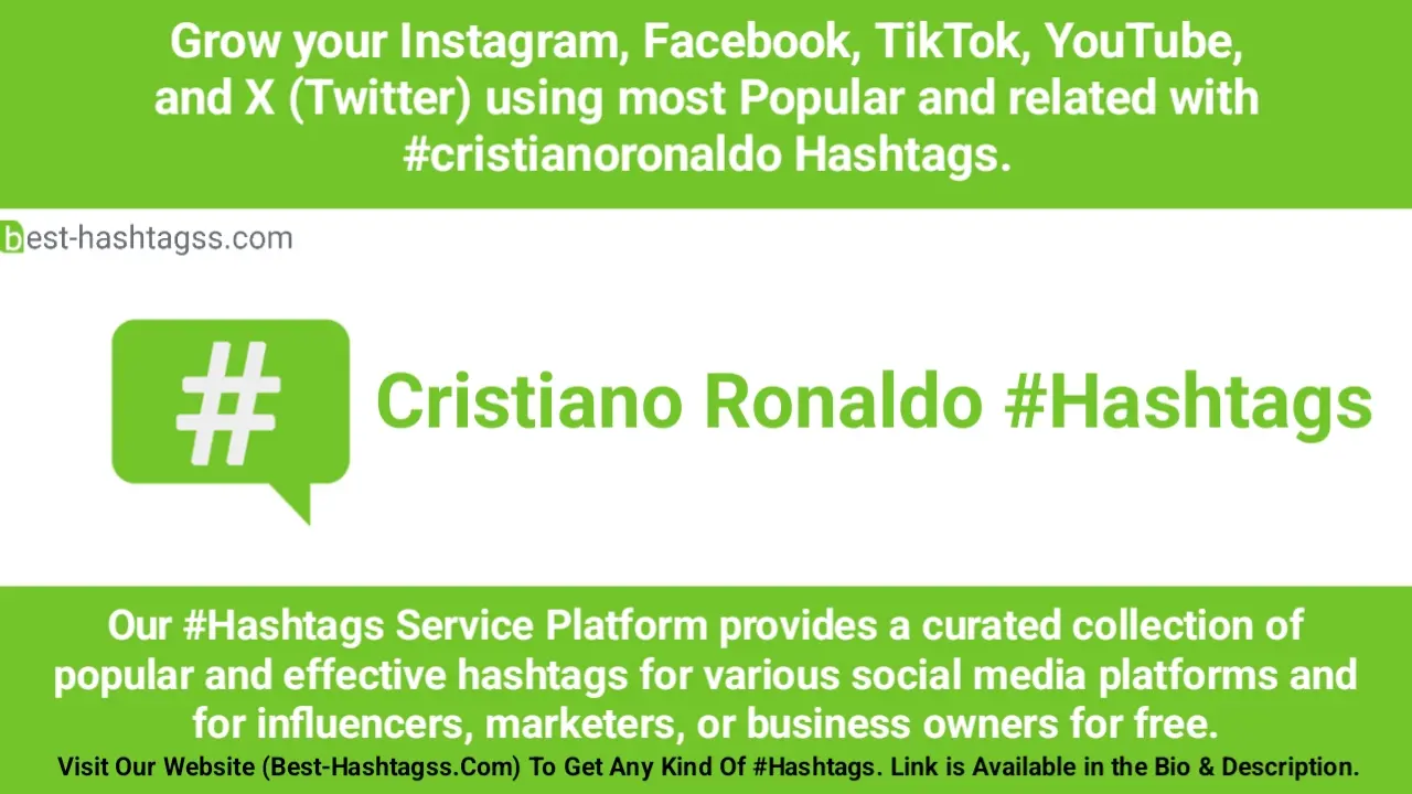 Best hashtags for Cristiano Ronaldo Hashtags Post to maximize reach on instagram, Facebook, YouTube, TikTok, X, & Other Social Media Posts