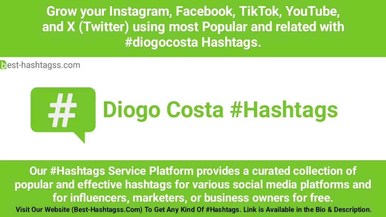 Best hashtags for Diogo Costa Hashtags Post to maximize reach on instagram, Facebook, YouTube, TikTok, X, & Other Social Media Posts