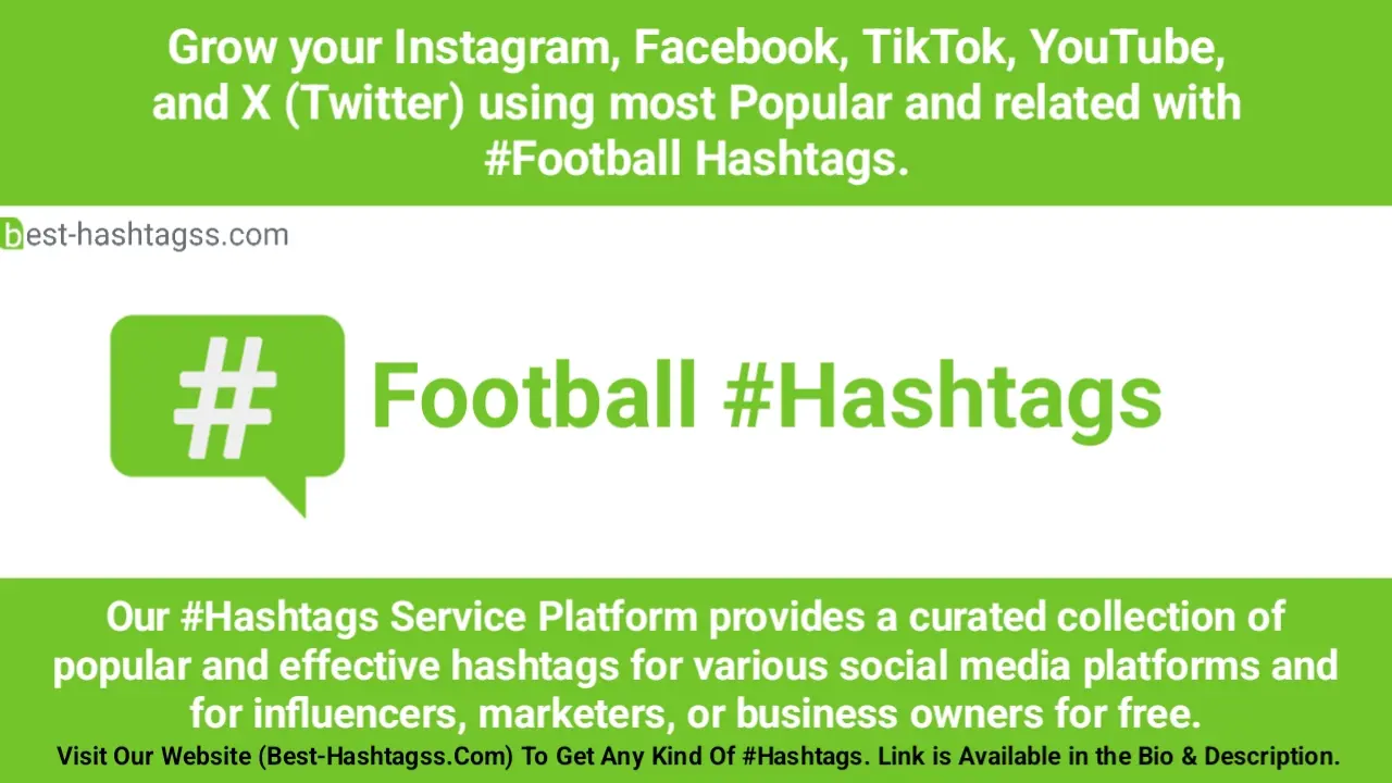 Best hashtags for Football Hashtags Post to maximize reach on instagram, Facebook, YouTube, TikTok, X, & Other Social Media Posts