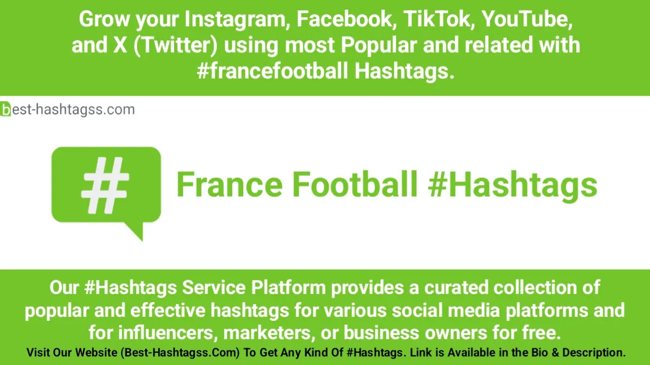 Best hashtags for France Football Hashtags Post to maximize reach on instagram, Facebook, YouTube, TikTok, X, & Other Social Media Posts