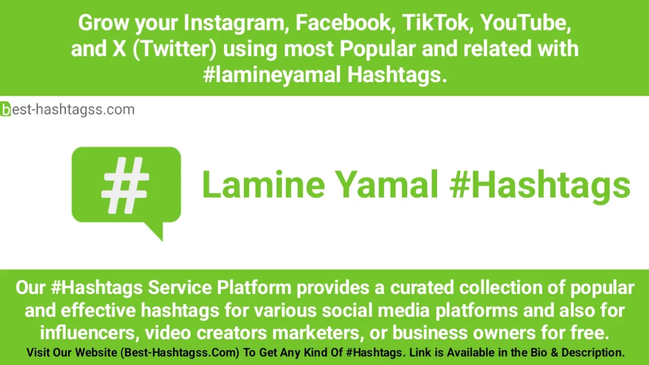 Best hashtags for Lamine Yamal Hashtags Post to maximize reach on instagram, Facebook, YouTube, TikTok, X, & Other Social Media Posts