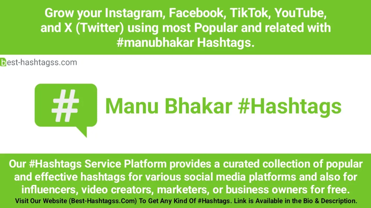 Best hashtags for Manu Bhakar Hashtags Post to maximize reach on instagram, Facebook, YouTube, TikTok, X, & Other Social Media Posts