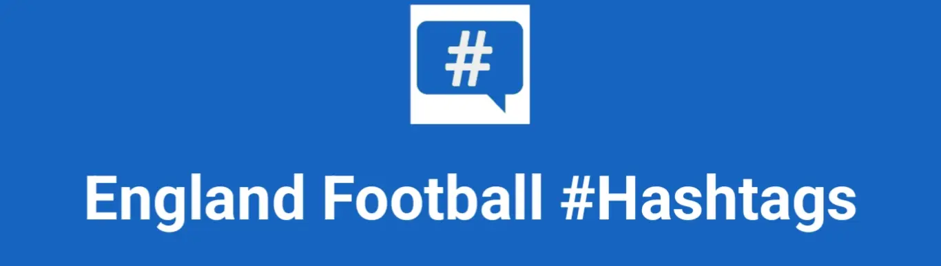 Best hashtags for England Football Hashtags Post to maximize reach on instagram, Facebook, YouTube, TikTok, X, & Other Social Media Posts