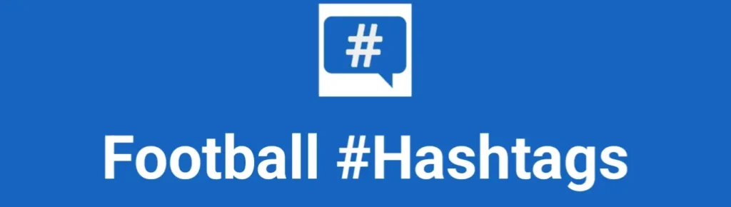 Best hashtags for Football Hashtags Post to maximize reach on instagram, Facebook, YouTube, TikTok, X, & Other Social Media Posts