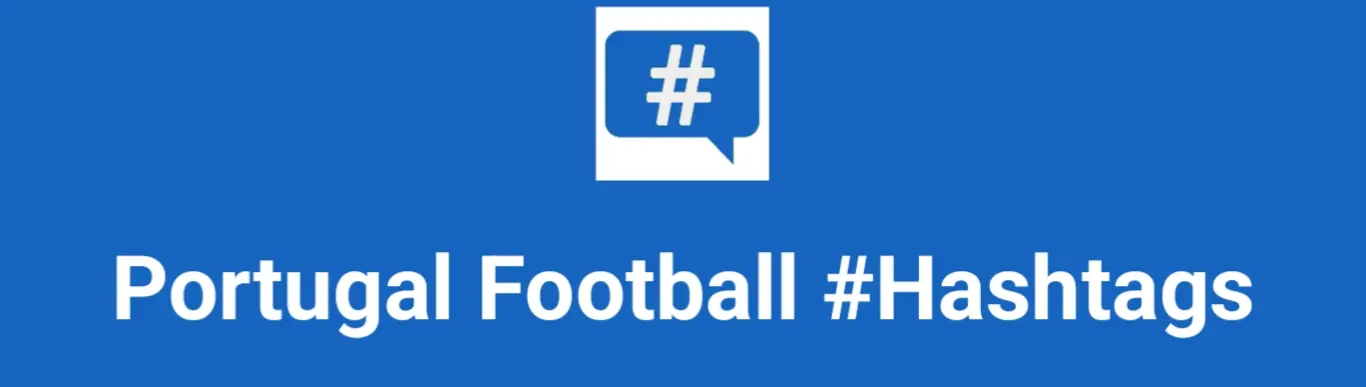 Best hashtags for Portugal Football Hashtags Post to maximize reach on instagram, Facebook, YouTube, TikTok, X, & Other Social Media Posts